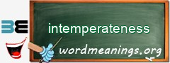 WordMeaning blackboard for intemperateness